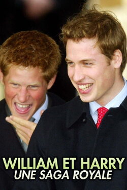 William et Harry, une saga royale (2018) William et Harry, une saga royale (2018)