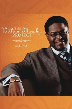 William Murphy: The William Murphy Project... All Day (2005) William Murphy: The William Murphy Project... All Day (2005)