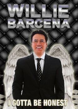 Willie Barcena: I Gotta Be Honest (2012) Willie Barcena: I Gotta Be Honest (2012)