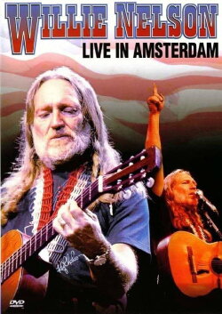 Willie Nelson: Live in Amsterdam (2001) Willie Nelson: Live in Amsterdam (2001)