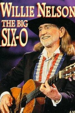 Willie Nelson: The Big Six-O (1993) Willie Nelson: The Big Six-O (1993)