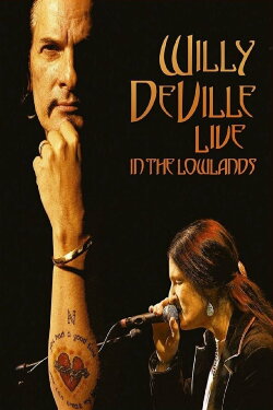 Willy DeVille: Live in the Lowlands (2006) Willy DeVille: Live in the Lowlands (2006)