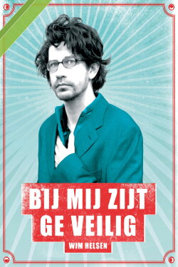 Wim Helsen: Bij Mij Zijt Ge Veilig (2007) Wim Helsen: Bij Mij Zijt Ge Veilig (2007)
