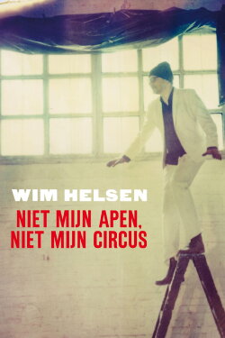 Wim Helsen: Niet Mijn Apen, Niet Mijn Circus (2023) Wim Helsen: Niet Mijn Apen, Niet Mijn Circus (2023)