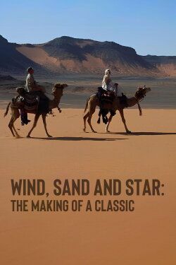 Wind, Sand and Star: The Making of a Classic (1970)
