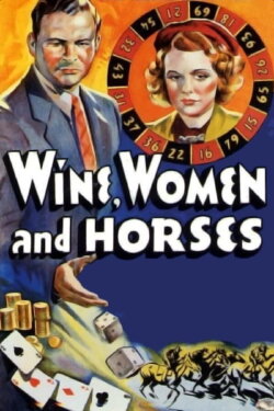 Wine, Women and Horses (1937) Wine, Women and Horses (1937)