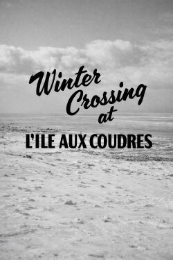 Winter Crossing at L'Isle-Aux-Coudres (1960) Winter Crossing at L'Isle-Aux-Coudres (1960)
