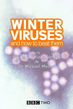 Winter Viruses and How to Beat Them (2013) Winter Viruses and How to Beat Them (2013)
