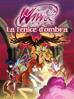 Winx Club - The Shadow Phoenix (2011) Winx Club - The Shadow Phoenix (2011)