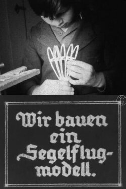 Wir bauen ein Segelflugmodell (1934) Wir bauen ein Segelflugmodell (1934)
