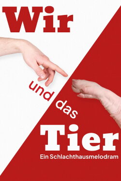 Wir und das Tier: Ein Schlachthausmelodram (2023) Wir und das Tier: Ein Schlachthausmelodram (2023)