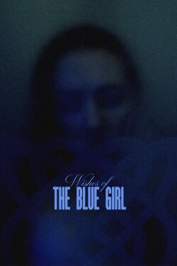 Wishes of the Blue Girl (2024) Wishes of the Blue Girl (2024)