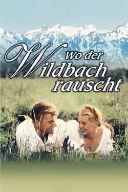 Wo der Wildbach rauscht (1956) Wo der Wildbach rauscht (1956)