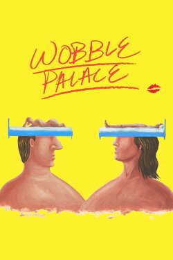 Wobble Palace (2018) Wobble Palace (2018)