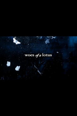 Woes of a Lotus (2017) Woes of a Lotus (2017)