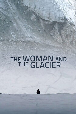 Woman and the Glacier (2016) Woman and the Glacier (2016)