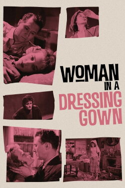 Woman in a Dressing Gown (1957) Woman in a Dressing Gown (1957)