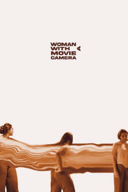 Woman With A Movie Camera (2022) Woman With A Movie Camera (2022)