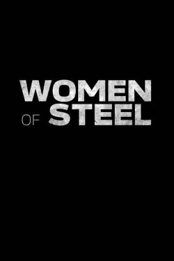 Women of Steel (2022) Women of Steel (2022)