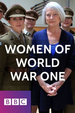 Women of World War One (2014) Women of World War One (2014)