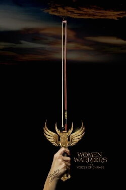 Women Warriors: The Voices of Change (2021) Women Warriors: The Voices of Change (2021)