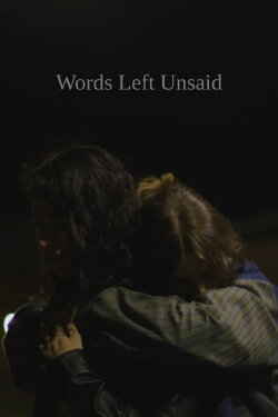 Words Left Unsaid (2021) Words Left Unsaid (2021)