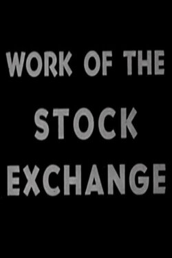 Work of the Stock Exchange (1941) Work of the Stock Exchange (1941)