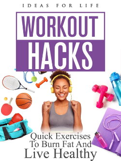 Workout Hacks: Quick Exercises To Burn Fat And Live Healthy (2023) Workout Hacks: Quick Exercises To Burn Fat And Live Healthy (2023)