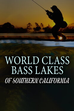 World Class Bass Lakes of Southern California (2023)