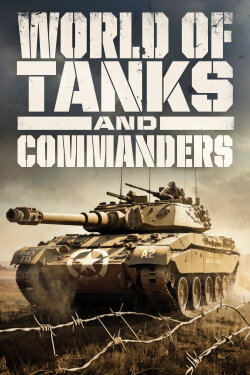 World of Tanks and Commanders (2024) World of Tanks and Commanders (2024)
