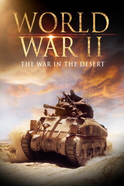World War II: The War in the Desert (2001) World War II: The War in the Desert (2001)