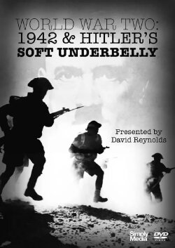 World War Two: 1942 and Hitler's Soft Underbelly (2012) World War Two: 1942 and Hitler's Soft Underbelly (2012)