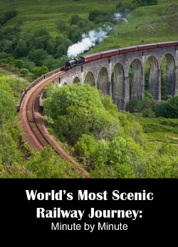 World's most scenic railway journey: Minute by minute. (2020) World's most scenic railway journey: Minute by minute. (2020)