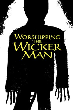 Worshiping The Wicker Man (2013) Worshiping The Wicker Man (2013)
