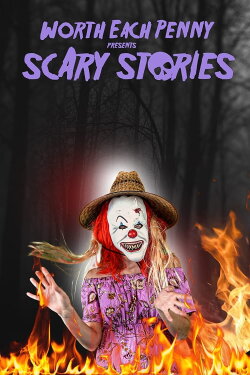 Worth Each Penny Presents Scary Stories (2022) Worth Each Penny Presents Scary Stories (2022)