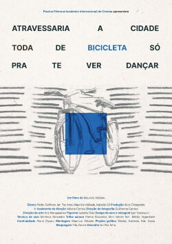 Would Cross the Whole City in a Bicycle Just to See You Dance (2024) Would Cross the Whole City in a Bicycle Just to See You Dance (2024)