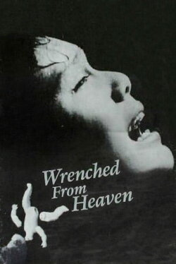 Wrenched From Heaven (1985) Wrenched From Heaven (1985)