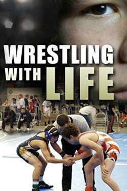 Wrestling with Life (2014) Wrestling with Life (2014)