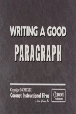Writing a Good Paragraph (1963) Writing a Good Paragraph (1963)
