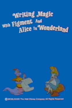 Writing Magic with Figment and Alice in Wonderland (1989) Writing Magic with Figment and Alice in Wonderland (1989)