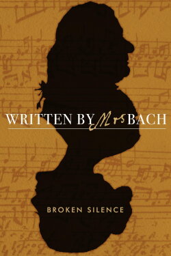 Written by Mrs Bach: Broken Silence (2018) Written by Mrs Bach: Broken Silence (2018)