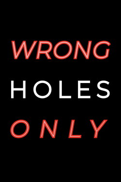 Wrong Holes Only (2024)