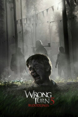 Wrong Turn 5: Bloodlines (2012) Wrong Turn 5: Bloodlines (2012)
