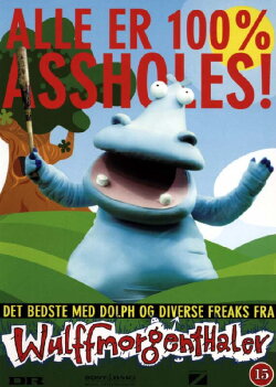 Wulffmortenthaler: Alle er 100% Assholes! (2005) Wulffmortenthaler: Alle er 100% Assholes! (2005)
