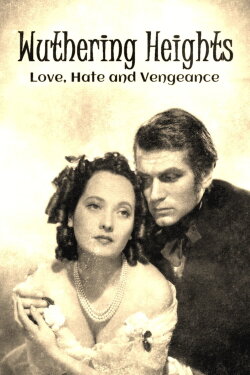 Wuthering Heights: Love, Hate and Vengeance (2022) Wuthering Heights: Love, Hate and Vengeance (2022)
