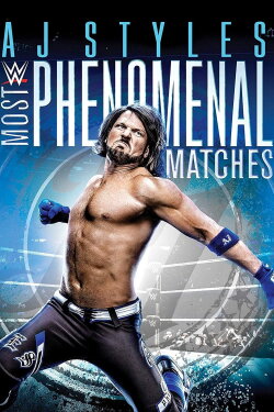 WWE: AJ Styles: Most Phenomenal Matches (2018) WWE: AJ Styles: Most Phenomenal Matches (2018)