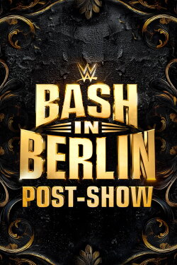 WWE Bash in Berlin Post-Show 2024 (2024) WWE Bash in Berlin Post-Show 2024 (2024)