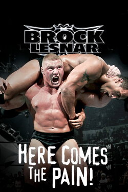 WWE: Brock Lesnar: Here Comes the Pain (2003) WWE: Brock Lesnar: Here Comes the Pain (2003)
