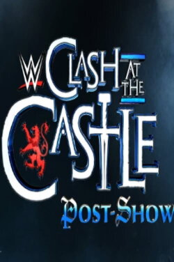WWE Clash at the Castle: Scotland Post Show (2024) WWE Clash at the Castle: Scotland Post Show (2024)