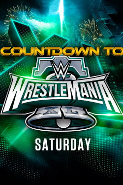 WWE Countdown to WrestleMania XL Saturday (2024) WWE Countdown to WrestleMania XL Saturday (2024)